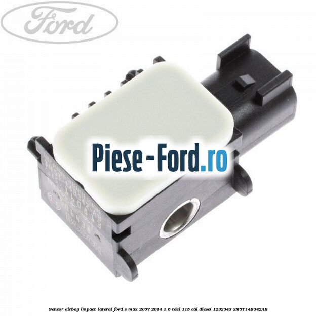 Senzor airbag impact lateral Ford S-Max 2007-2014 1.6 TDCi 115 cai diesel