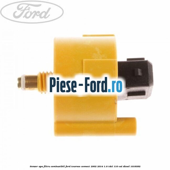 Senzor apa filtru combustibil Ford Tourneo Connect 2002-2014 1.8 TDCi 110 cai