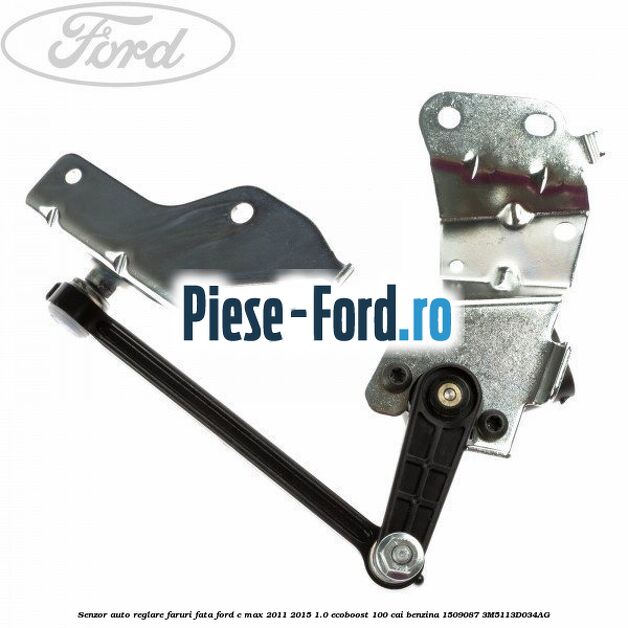 Senzor auto-reglare faruri, fata Ford C-Max 2011-2015 1.0 EcoBoost 100 cai benzina