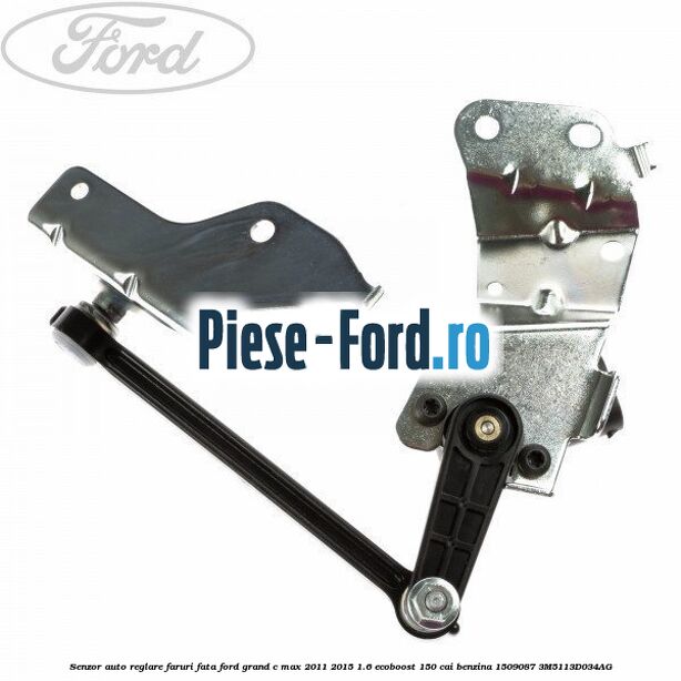 Senzor auto-reglare faruri, fata Ford Grand C-Max 2011-2015 1.6 EcoBoost 150 cai benzina