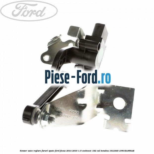 Senzor auto reglaj inaltime faruri xenon punte spate Ford Focus 2014-2018 1.5 EcoBoost 182 cai benzina