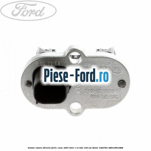 Senzor caseta directie Ford C-Max 2007-2011 1.6 TDCi 109 cai diesel