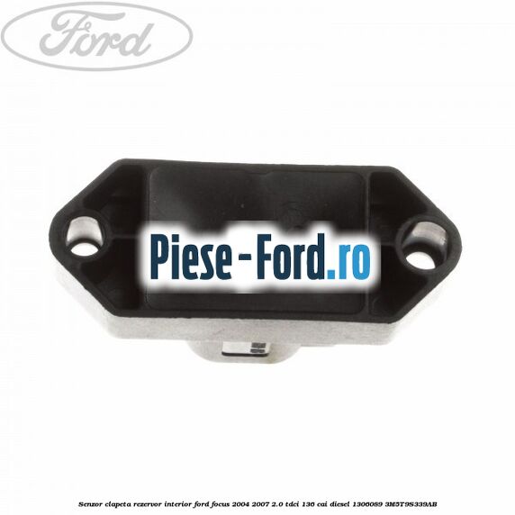 Senzor clapeta rezervor interior Ford Focus 2004-2007 2.0 TDCi 136 cai diesel #D28CDFB85E