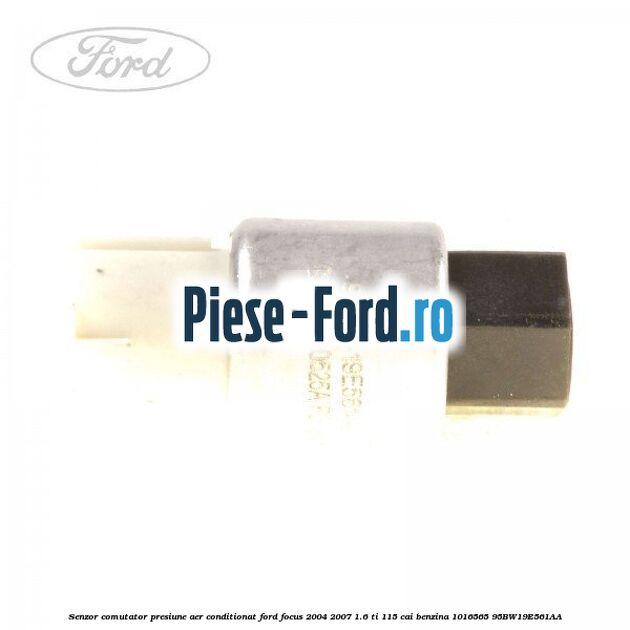 Senzor comutator presiune aer conditionat Ford Focus 2004-2007 1.6 Ti 115 cai benzina #189AE13CA9