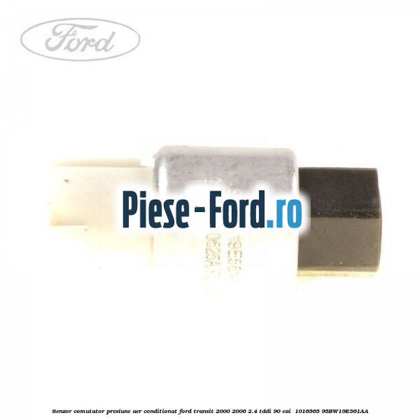 Senzor comutator presiune aer conditionat Ford Transit 2000-2006 2.4 TDdi 90 cai  #19BBF40EBD