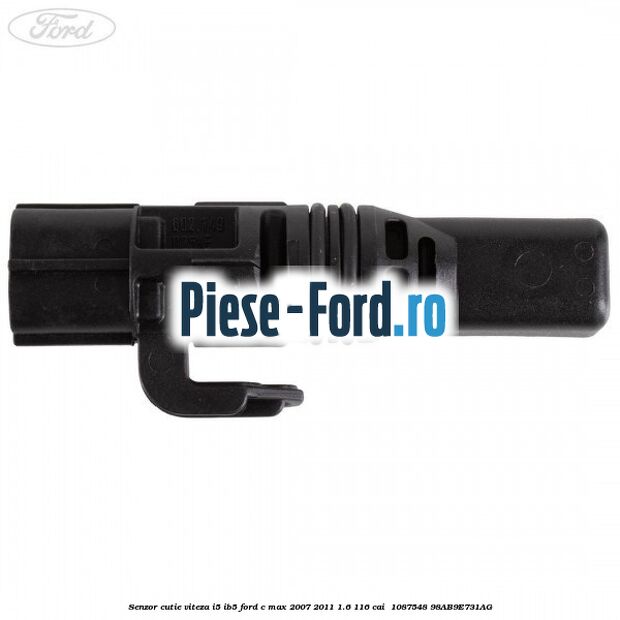 Senzor cutie viteza I5/IB5 Ford C-Max 2007-2011 1.6 116 cai #CCFC81F5CA Senzor cutie viteza I5/IB5 Ford C-Max 2007-2011 1.6 116 cai #CCFC81F5CA