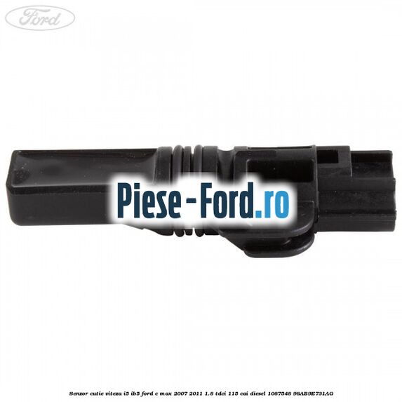 Senzor cutie viteza I5/IB5 Ford C-Max 2007-2011 1.8 TDCi 115 cai diesel #7C72DC3419