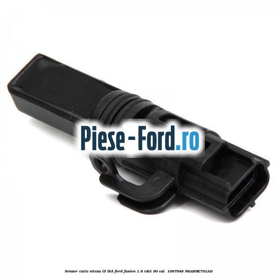 Senzor cutie viteza I5/IB5 Ford Fusion 1.6 TDCi 90 cai  #B84976E846