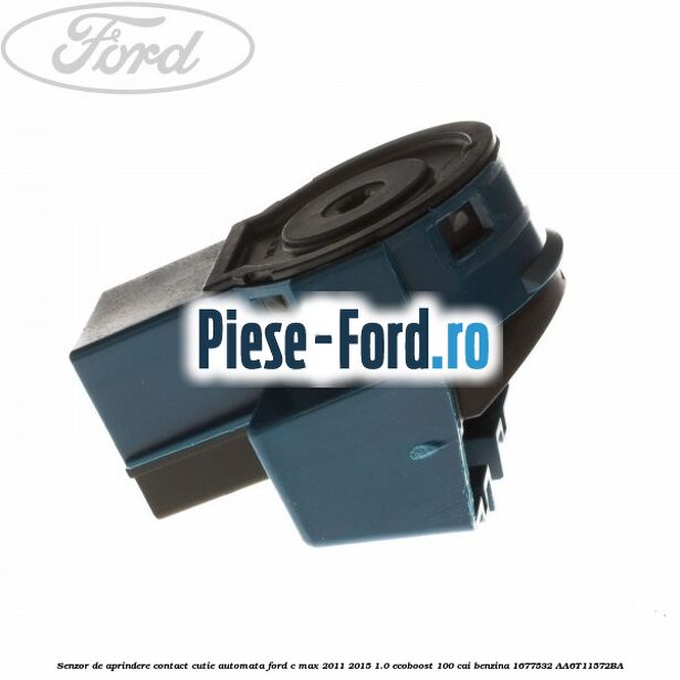 Senzor de aprindere contact cutie automata Ford C-Max 2011-2015 1.0 EcoBoost 100 cai benzina