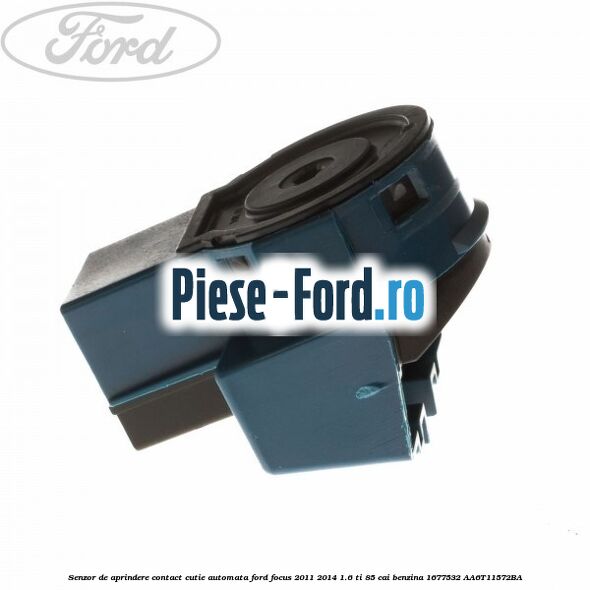 Senzor de aprindere contact cutie automata Ford Focus 2011-2014 1.6 Ti 85 cai benzina