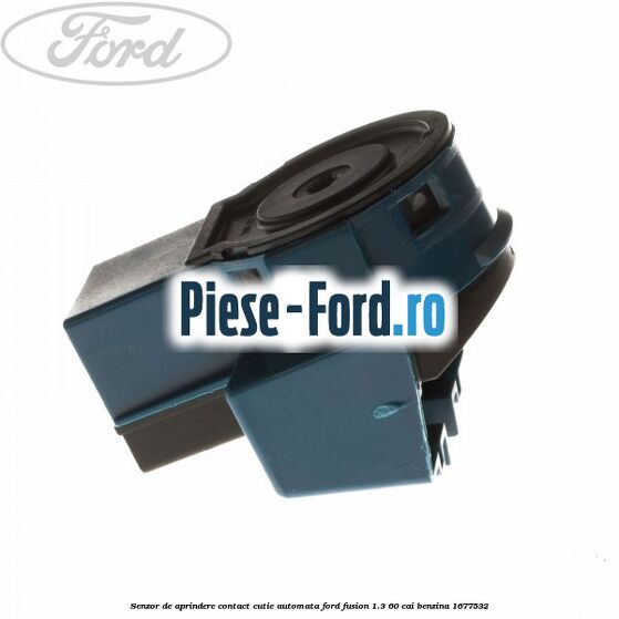 Senzor de aprindere contact cutie automata Ford Fusion 1.3 60 cai #E7BBBAC521