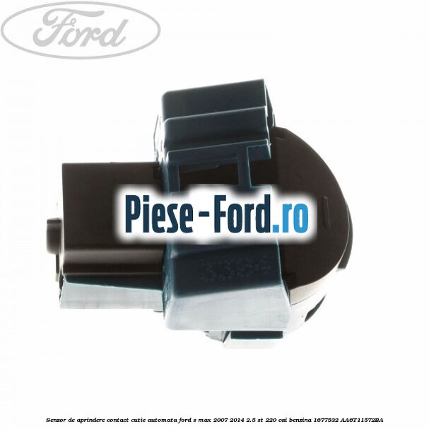 Senzor de aprindere contact cutie automata Ford S-Max 2007-2014 2.5 ST 220 cai benzina
