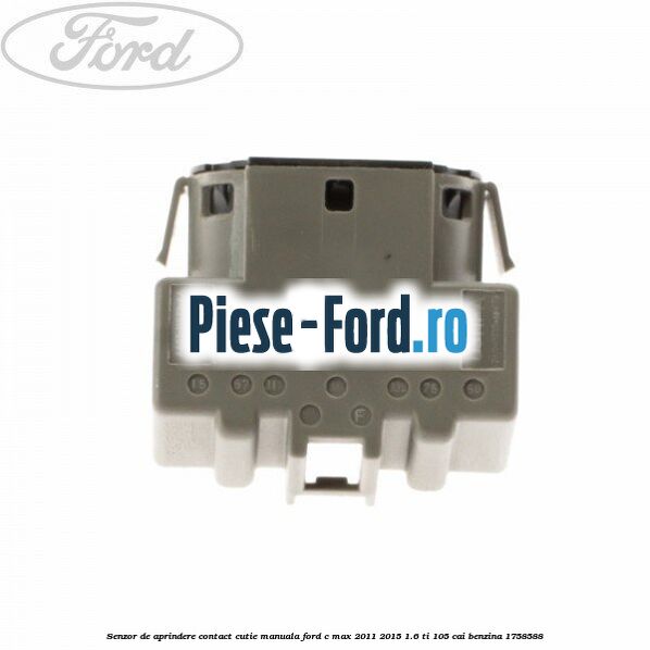 Senzor de aprindere contact cutie manuala Ford C-Max 2011-2015 1.6 Ti 105 cai benzina