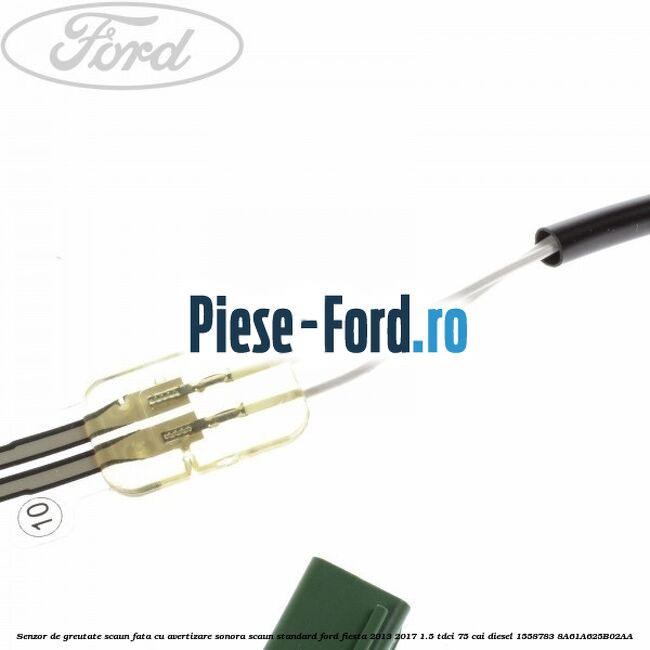Senzor de greutate scaun fata cu avertizare sonora scaun standard Ford Fiesta 2013-2017 1.5 TDCi 75 cai diesel #9DEF9ADF32