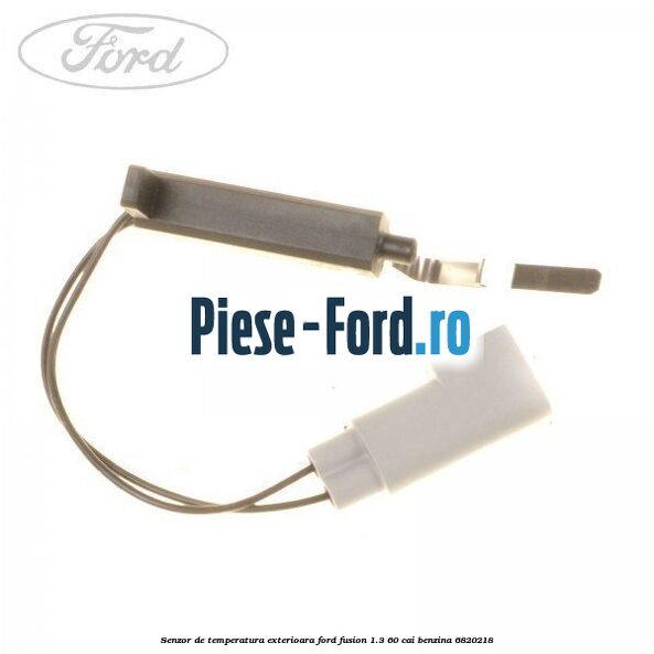 Senzor de temperatura exterioara Ford Fusion 1.3 60 cai