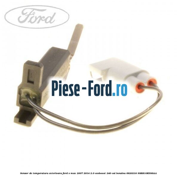 Senzor de temperatura exterioara Ford S-Max 2007-2014 2.0 EcoBoost 240 cai benzina