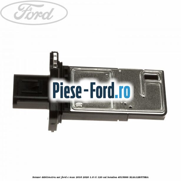 Senzor debitmetru aer Ford C-Max 2016-2020 1.6 Ti 120 cai benzina #CB4B619C66