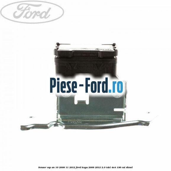 Senzor ESP an 10/2008-11/2012 Ford Kuga 2008-2012 2.0 TDCi 4x4 136 cai diesel