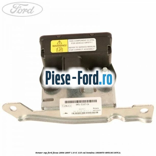 Senzor ESP Ford Focus 2004-2007 1.6 Ti 115 cai benzina #2B56DC95B6