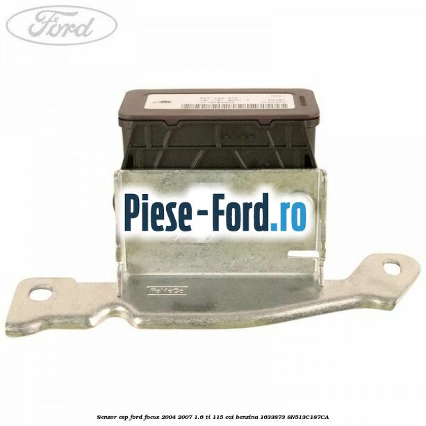 Senzor ESP Ford Focus 2004-2007 1.6 Ti 115 cai benzina #2B56DC95B6