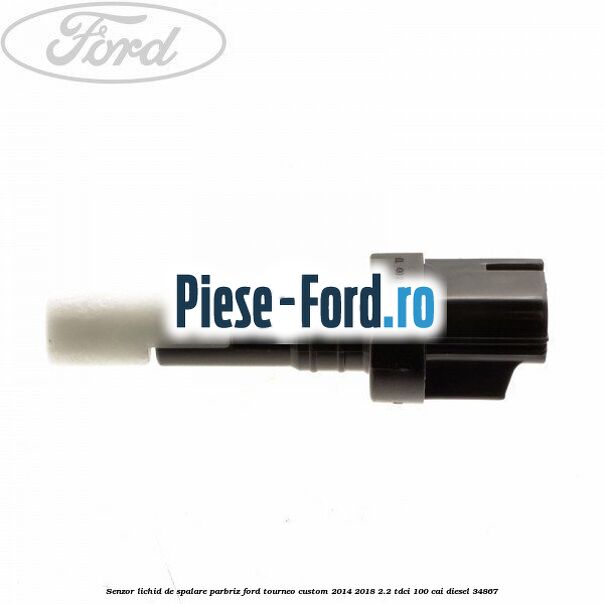 Senzor lichid de spalare parbriz Ford Tourneo Custom 2014-2018 2.2 TDCi 100 cai