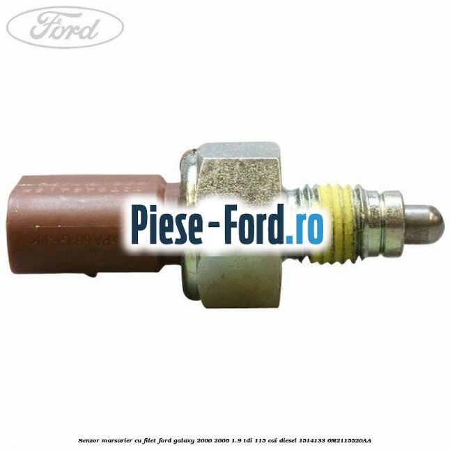 Senzor marsarier cu filet Ford Galaxy 2000-2006 1.9 TDI 115 cai diesel #B37C8B97DD