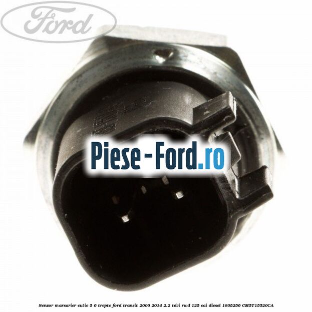 Senzor marsarier cutie 5/6 trepte Ford Transit 2006-2014 2.2 TDCi RWD 125 cai diesel #6B4637EE9C