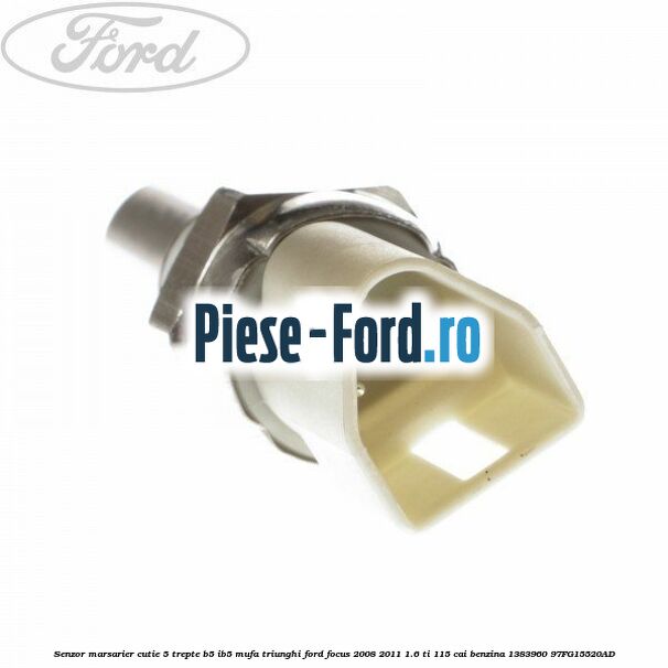 Senzor marsarier cutie 5 trepte B5/IB5 mufa triunghi Ford Focus 2008-2011 1.6 Ti 115 cai benzina #847BFBB515