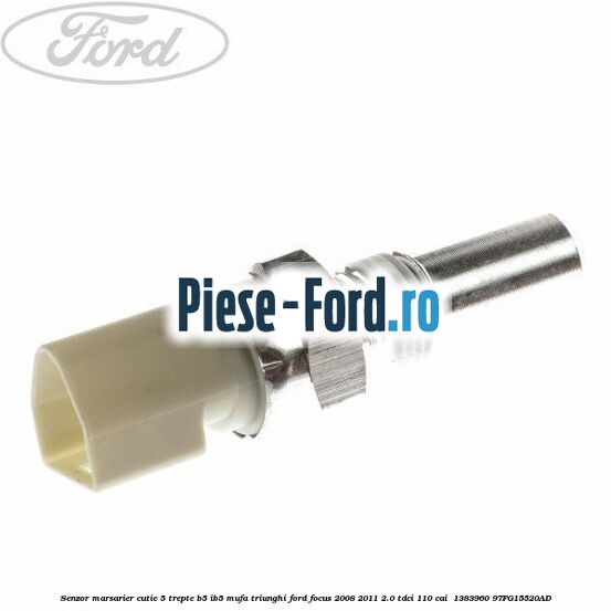 Senzor marsarier cutie 5 trepte B5/IB5 mufa triunghi Ford Focus 2008-2011 2.0 TDCi 110 cai  #7CA3CD59C7