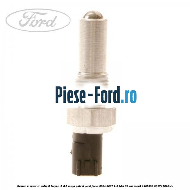 Senzor marsarier, cutie 5 trepte I5/IB5 mufa patrat Ford Focus 2004-2007 1.6 TDCi 90 cai diesel #4DBDC9FED8