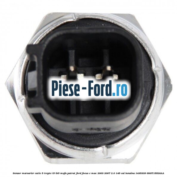 Senzor marsarier, cutie 5 trepte I5/IB5 mufa patrat Ford Focus C-Max 2003-2007 2.0 145 cai benzina #60A30ACDFB