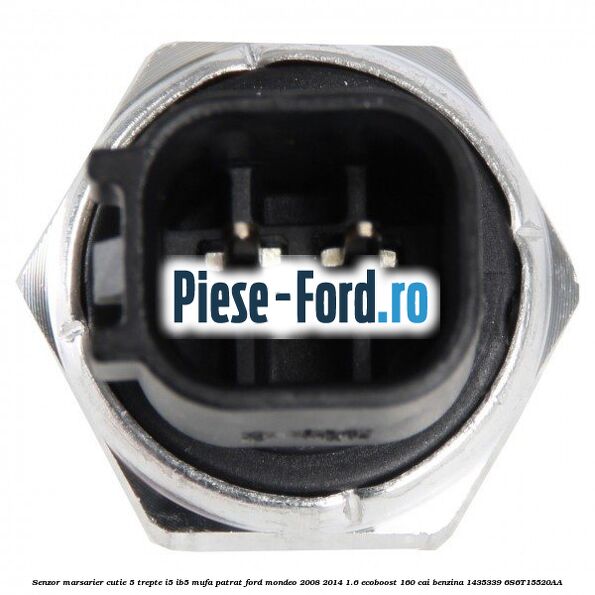 Senzor marsarier, cutie 5 trepte I5/IB5 mufa patrat Ford Mondeo 2008-2014 1.6 EcoBoost 160 cai benzina #EAE77A6736