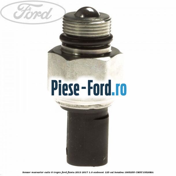 Senzor marsarier cutie 6 trepte Ford Fiesta 2013-2017 1.0 EcoBoost 125 cai benzina