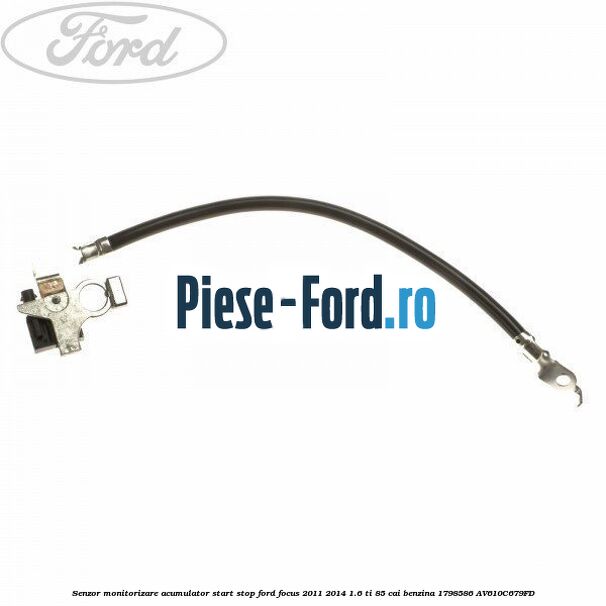 Senzor monitorizare acumulator Start Stop Ford Focus 2011-2014 1.6 Ti 85 cai benzina