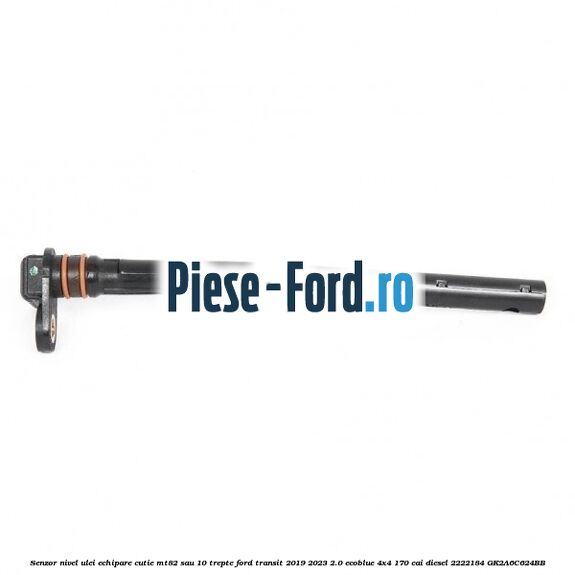 Senzor nivel ulei echipare cutie MT82 sau 10 trepte Ford Transit 2019-2023 2.0 EcoBlue 4x4 170 cai diesel #AC66E400FF