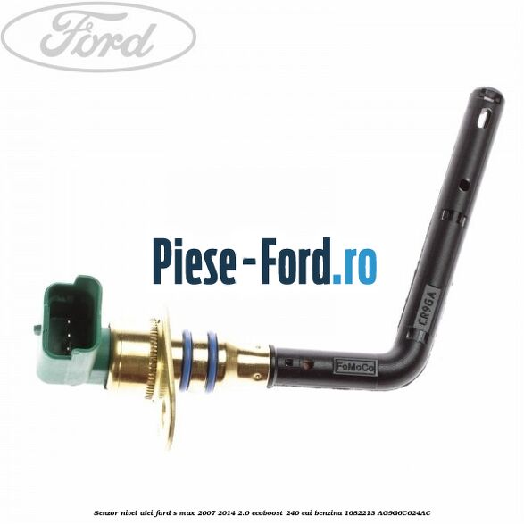 Senzor nivel ulei Ford S-Max 2007-2014 2.0 EcoBoost 240 cai benzina