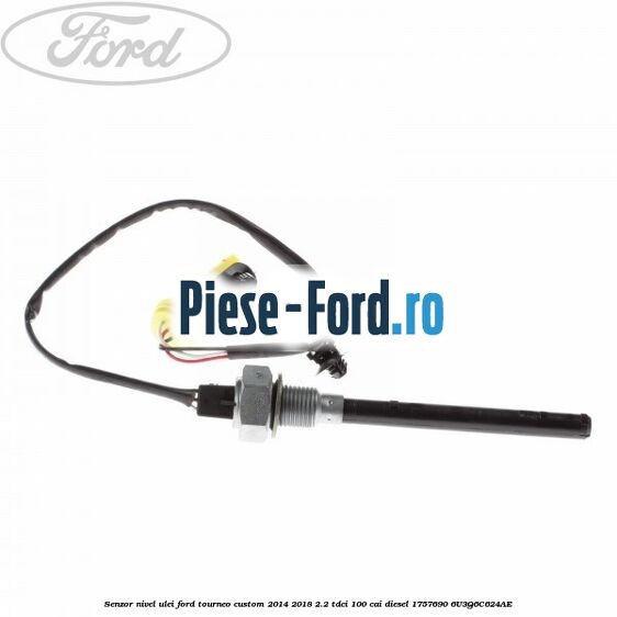 Senzor nivel ulei Ford Tourneo Custom 2014-2018 2.2 TDCi 100 cai diesel
