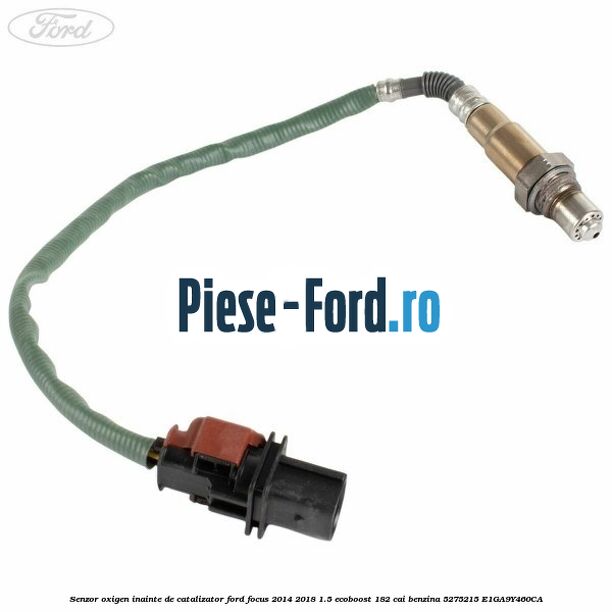 Senzor oxigen inainte de catalizator Ford Focus 2014-2018 1.5 EcoBoost 182 cai benzina