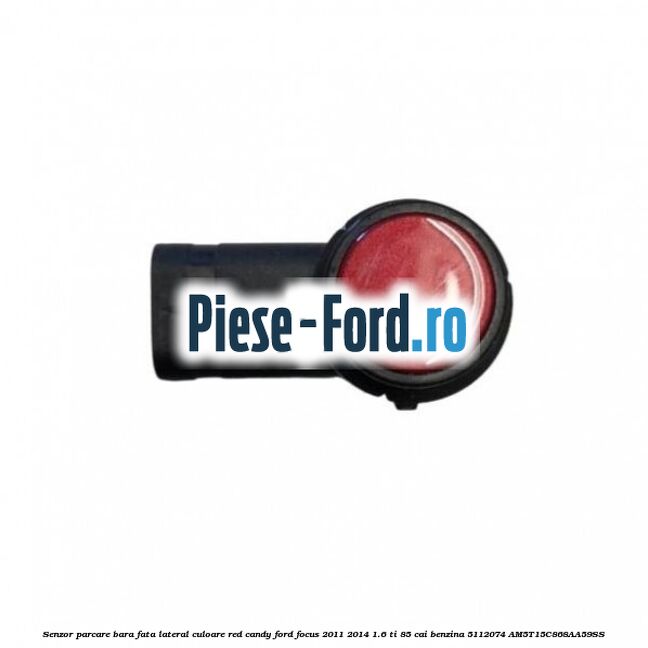 Senzor parcare bara fata lateral culoare red candy Ford Focus 2011-2014 1.6 Ti 85 cai benzina