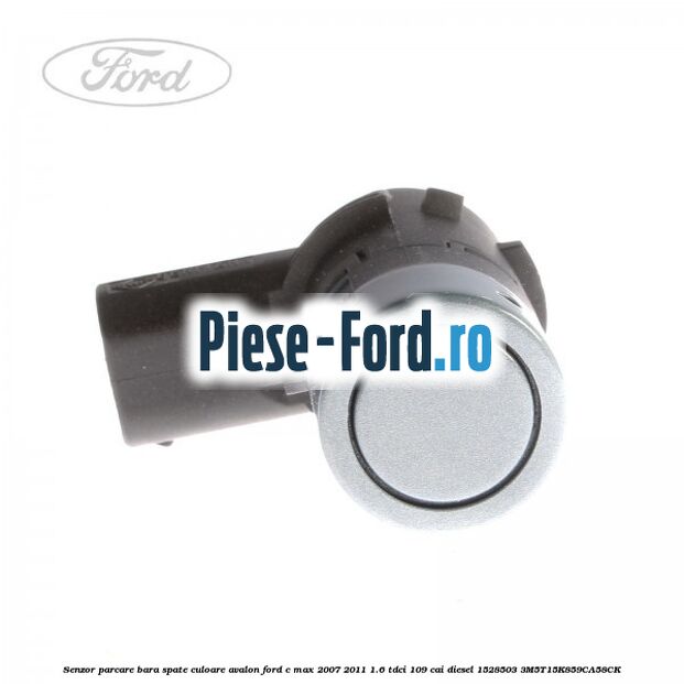 Senzor parcare bara spate culoare avalon Ford C-Max 2007-2011 1.6 TDCi 109 cai diesel
