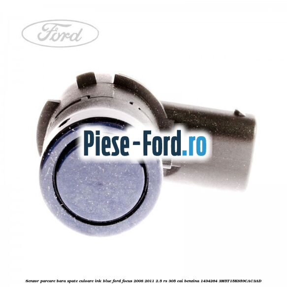 Senzor parcare bara spate culoare ink blue Ford Focus 2008-2011 2.5 RS 305 cai benzina