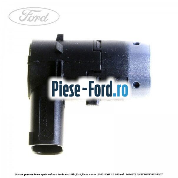Senzor parcare bara spate culoare tonic metallic Ford Focus C-Max 2003-2007 1.6 100 cai #FE830BDF15