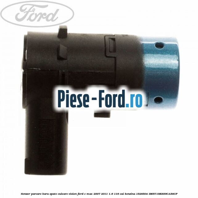 Senzor parcare bara spate culoare vision Ford C-Max 2007-2011 1.6 116 cai benzina #0F932B16BF
