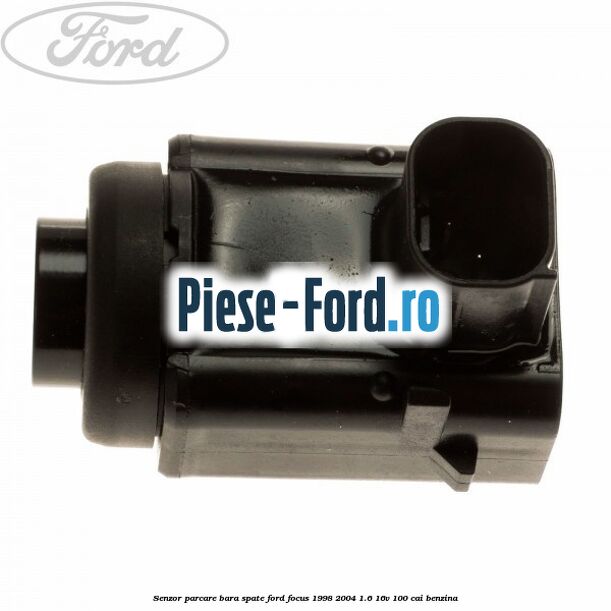 Senzor parcare bara spate Ford Focus 1998-2004 1.6 16V 100 cai benzina