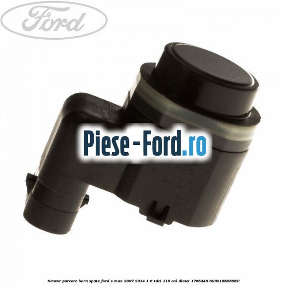 Senzor parcare bara spate Ford S-Max 2007-2014 1.6 TDCi 115 cai diesel