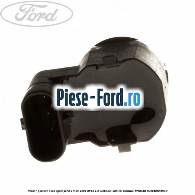 Senzor parcare bara spate Ford S-Max 2007-2014 2.0 EcoBoost 203 cai benzina