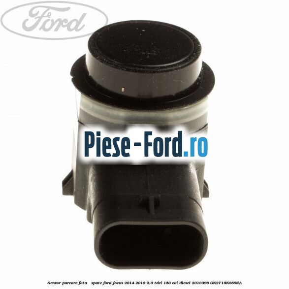 Senzor parcare fata / spate Ford Focus 2014-2018 2.0 TDCi 150 cai diesel #18343048C5