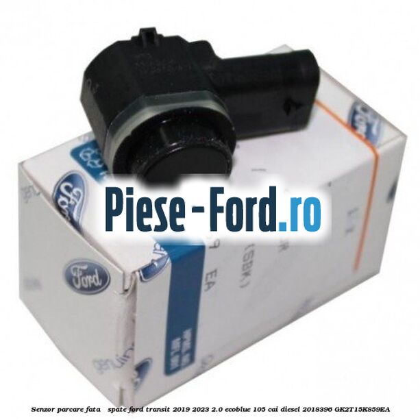 Senzor parcare fata / spate Ford Transit 2019-2023 2.0 EcoBlue 105 cai diesel #ECB6B81B89