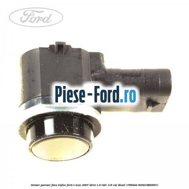 Senzor parcare fata mijloc Ford S-Max 2007-2014 1.6 TDCi 115 cai diesel