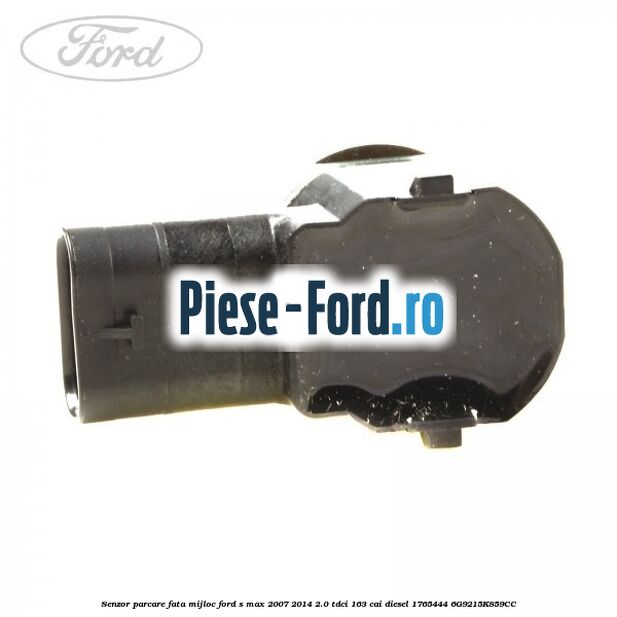 Senzor parcare fata mijloc Ford S-Max 2007-2014 2.0 TDCi 163 cai diesel